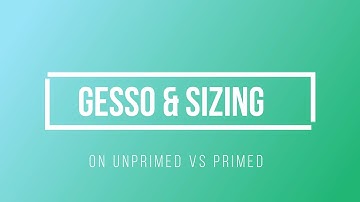 Gesso and Sizing: Raw vs Primed Canvas