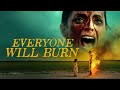 Everyone will burn  official trailer  drafthouse films