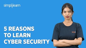 5 Reasons to Learn Cyber Security | Why Learn Cybersecurity in 2023 | Simplilearn