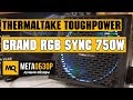 Thermaltake ToughPower Grand RGB Sync 750W обзор блока питания