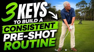 3 Keys to Build a Consistent Pre-Shot Routine (Play Better Golf Under Pressure)