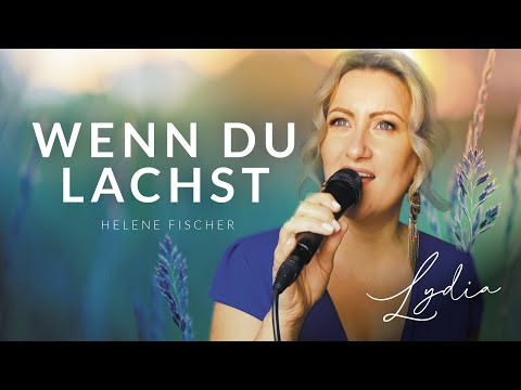 Wenn du lachst (Hochzeitslied / Helene Fischer) gesungen von Lydia Ly