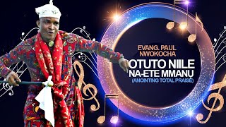 Evang. Paul Nwokocha - Otuto niile na-ete mmanụ - Nigerian Gospel Music