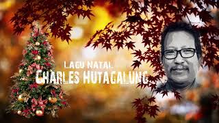 LAGU NATAL CHARLES HUTAGALUNG 🎄🎅🎁