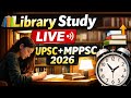 Study With Me LIVE 📚 | Library Study Room ✍️ | UPSC + MPPSC 2026 ⏰ 4 april 2026 #motivation