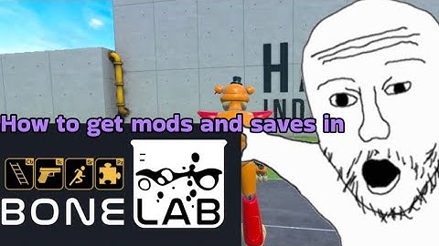 How To Get Mods And Save Files On Bonelab!