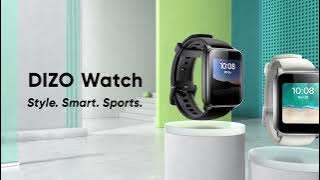 Style, Smart, Sports Modes Activated - Introducing DIZO Watch