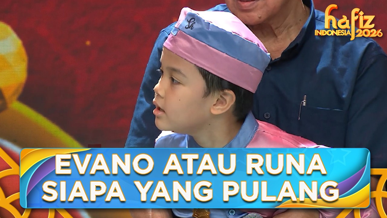 PENENTUAN! Evano atau Runa, Siapa Yang Harus Pulang | HAFIZ INDONESIA 2026 | Eps 9 Part 6