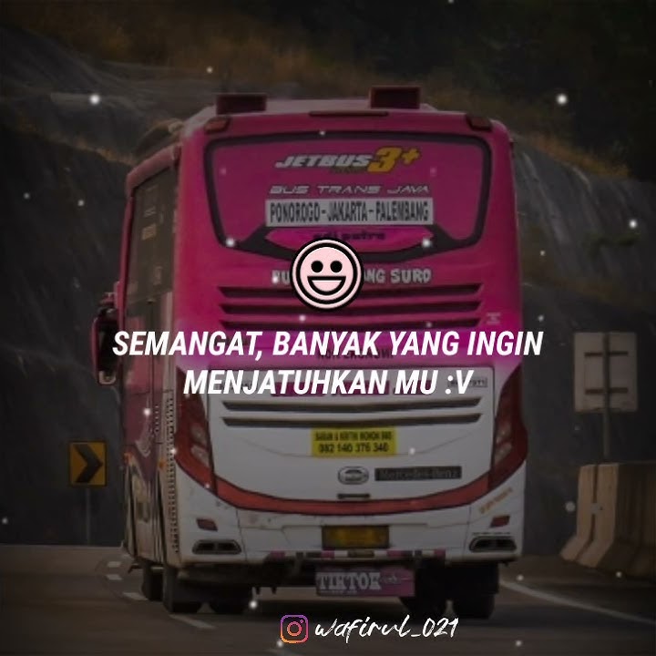 story wa quotes bus 30 detik keren || Sudiro Tungga Jaya.