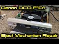 Denon DCD-F101 Eject Mechanism Repair