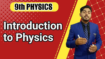 introduction to physics class 9 | matric part 1 ch 1 introduction to physics | 9th class physics