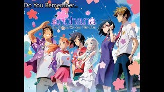 Do You Remember... anohana: The Flower We Saw That Day (The Series)