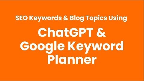 Finding SEO Keywords and Blog Topics Using ChatGPT & Google Keyword Planner