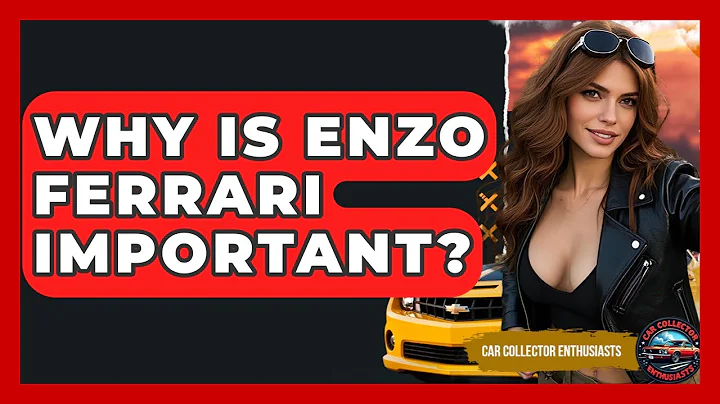Why Is Enzo Ferrari Important? - Car Collector Enthusiasts