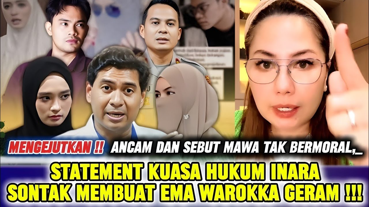 TERBARU‼️ PERNYATAAN KUASA HUKUM INARA YG MENGANCAM DAN MELECEHKAN MAWA MEMBUAT EMA WAROKKA GERAM‼️