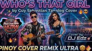 Whos That Girl By Guy Sebastian Cover Dance Remix 2026   opm pinoy hawakmoangbeat