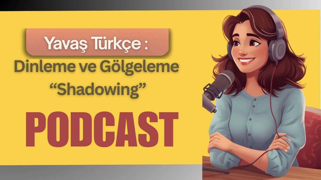 Slow Listening & Shadowing for Beginners (A1–A2) | Motivation to Learn Turkish | Turkish Podcast