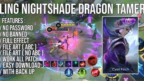 [FILE ABC+NO ABC]SCRIPT SKIN LING EPIC NIGHTSHADE DRAGON TAMER NO PASSWORD UPDATE PAQUITO PATCH
