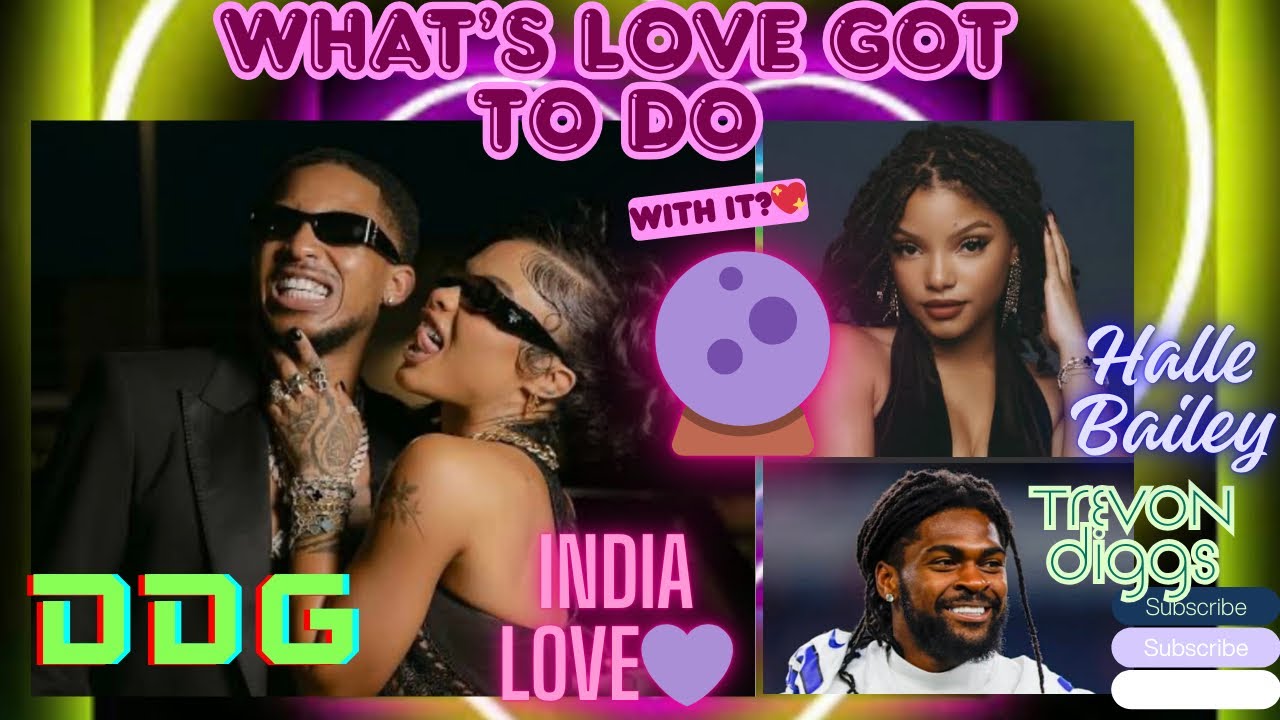 DDG & INDIA LOVE UPDATE! ENERGY READING 🔮WHAT’S LOVE GOT TO DO WITH IT? #celebritytea #tarot #fy 