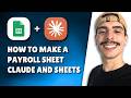 HOW TO MAKE A PAYROLL SHEET IN GOOGLE SHEETS WITH CLAUDE AI (STEP-BY-STEP GUIDE 2026)