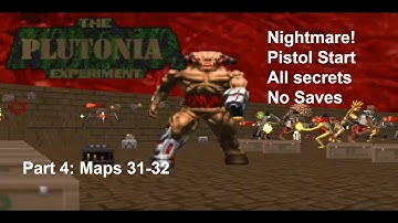 The Plutonia Experiment Nightmare! 100% secrets Part 4 Maps 31-32