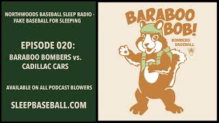 Northwoods Baseball Sleep Radio - Fake Baseball for Sleeping - EP 020