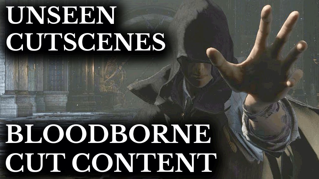 Bloodborne Cut content. Cut content