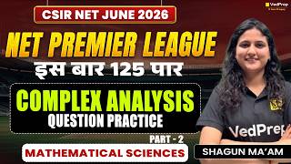 Complex Analysis Part 2 🔥Question Practice Session | CSIR NET Maths June 2026 | NPL Series | VedPrep