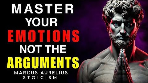5 WAYS TO STAY CALM IN ARGUMENTS & CONTROL YOUR EMOTIONS | MARCUS AURELIUS STOICISM !