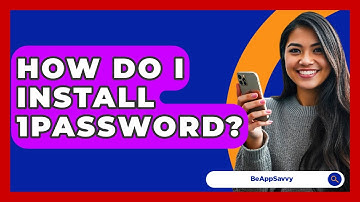 How Do I Install 1Password? - Be App Savvy