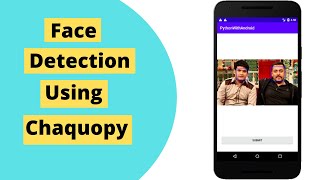 Face Detection Using Chaquopy | Android Studio