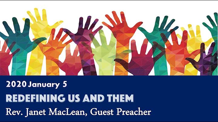 REDEFINING US AND THEM, Rev. Janet MacLean [Jan 5,...