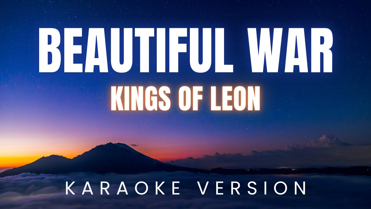 Beautiful War by Kings of Leon | KARAOKE Version