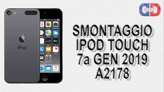 Come Smontare Disassemblare Riparare Apple iPod Touch 7a Generazione 2019 A2178 - Smontaggio Complet