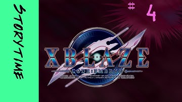 Storytime - Xblaze: Code Embryo - Part 4