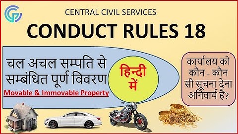 CCS Conduct Rule 18 & 18-A/ Movable Property/ Immovable Property
