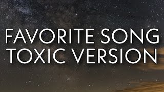 Toosii, Future - Favorite Song [Toxic Version] (Lyrics)
