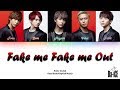 Da-iCE (ダイス) - 'FAKE ME FAKE ME OUT' Lyrics [Color Coded_Kan_Rom_Eng_Vostfr]