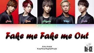 Da-iCE (ダイス) - 'FAKE ME FAKE ME OUT' Lyrics [Color Coded_Kan_Rom_Eng_Vostfr]