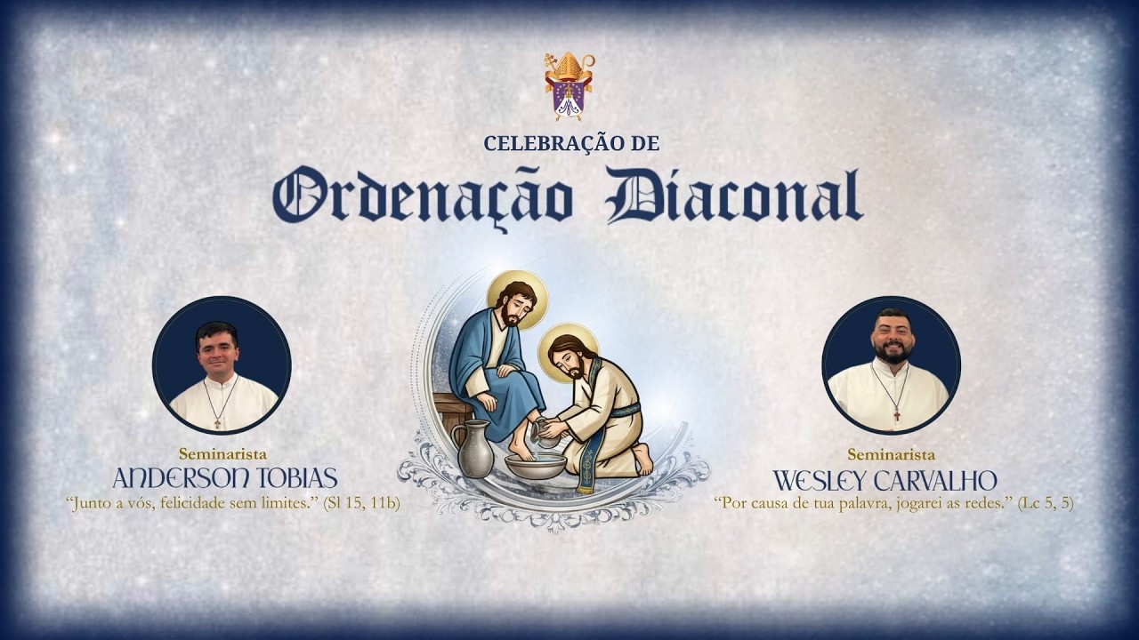 Celebração de Ordenação Diaconal dos seminaristas Wesley Carvalho e Anderson Tobias 07/03/2026