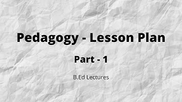 Writing Instructional Objectives in Behavioural Terms | Pedagogy | Model Lesson Plan | Part 1