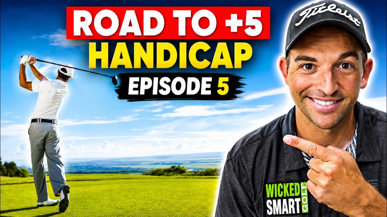 Becoming a +5 Handicap | Episode 5