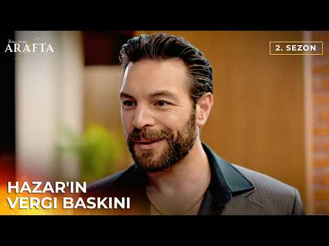Hazar'ın Vergi Baskını .. ARAFTA 19. Bölüm (S2) Türk Dizileri #S2CEP19