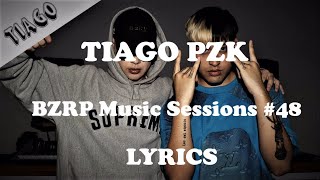 TIAGO PZK - BZRP MUSIC SESION #48 (LYRICS)
