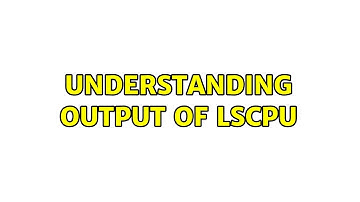 Understanding output of lscpu