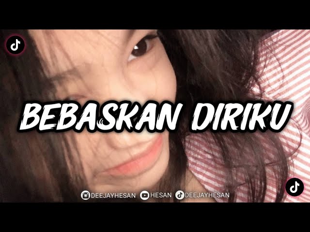 DJ BEBASKAN DIRIKU - ARMADA REMIX TIKTOK VIRAL (HESAN) class=