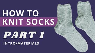 How to Knit Socks | Learn to Knit Socks for Beginners Magic Loop - Part 1: Intro & Materials