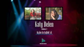 Katy Belen hay jun ko kajlub´al Vol.3