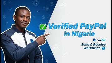 How to Create a Verified PayPal Account in Nigeria (2025 Guide) | Send & Receive Money Worldwide