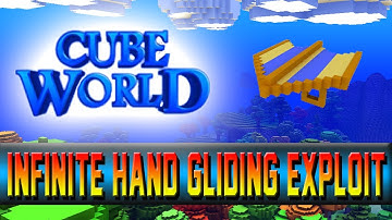 Cube World Exploits Infinite Hand Gliding